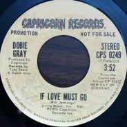 Dobie Gray - If Love Must Go