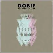 Dobie - NOTHING TO FEAR