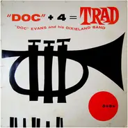 Doc Evans And His Dixieland Band - "DOC" + 4 = TRAD