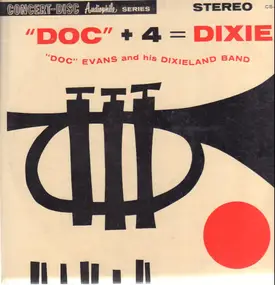 Doc Evans And His Dixieland Band - 'Doc' + 4 = Dixie