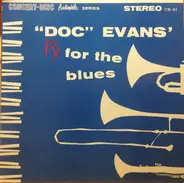 Doc Evans / Knocky Parker / Albert Nicholas / Earl Murphy / Gene Juckem - 'Doc' Evans' Rx For The Blues