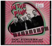 Doc Fingers and His Real Gone Rhythm - In The Pink