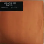 Doc in the Box - Stop That...