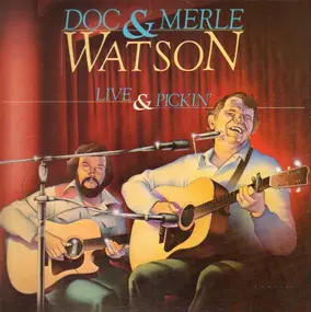 Doc & Merle Watson - Live & Pickin'