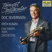 Doc Severinsen , Erich Kunzel , Cincinnati Pops Orchestra - Trumpet Spectacular