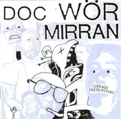 Doc Wör Mirran - Garage Pretensions