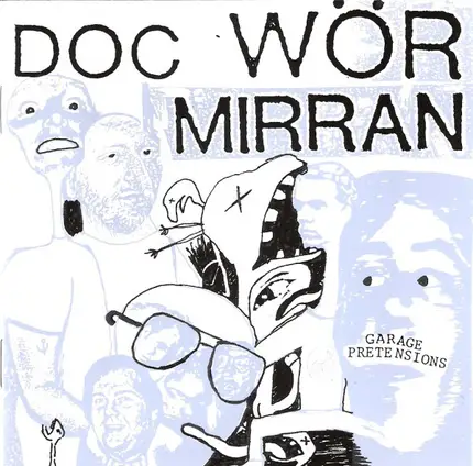 Doc Wör Mirran - Garage Pretensions