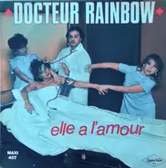 Docteur Rainbow - Elle A L'Amour