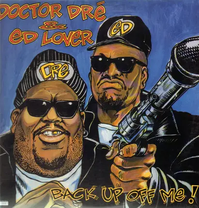 Doctor Dre & Ed Lover ‎ - Back Up Off Me !