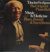 LP - Doctor Feelgood, Piano Red - The Original Piano Red - Music Is My Medicine