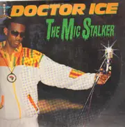 Doctor Ice - The Mic Stalker