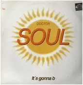 Doctor Soul - It's Gonna B