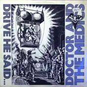 Doctor & The Medics - Drive He Said...