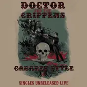 Doctor And The Crippens - Cabaret Style
