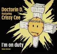 Doctorin' D. Featuring Crissy Cee - I'm On Duty (Remix Version)