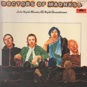 doctors of madness - Late Night Movies, All Night Brainstorms