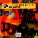 Doc Martin - The House Music Movement (US-Import)