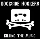 7inch Vinyl Single - Dockside Hookers - Killing The Music - EP, Limited Edition
