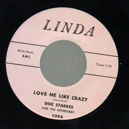 Doc Starkes And The Niteriders - Love Me Like Crazy / Rockin' To School