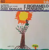 Dodi Moscati - E Rigiramelo I' Pensiero Vol. 1 (La Toscana Dalla Viva Voce Dei Contadini Alla Riproposta Di Dodi M