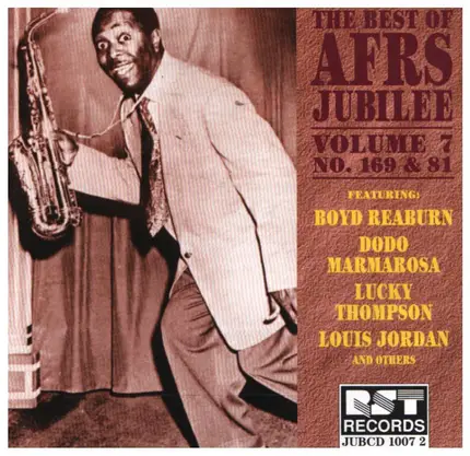 Dodo Marmarosa / Lucky Thompson / Louis Jordan a.o. - The Best Of AFRS Jubilee Vol. 7 No. 169 & 81