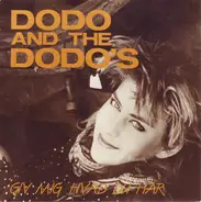 Dodo And The Dodo's - Giv Mig Hvad Du Har