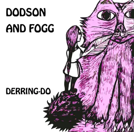 Dodson And Fogg - Derring-Do