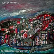 Dodson And Fogg - Tales From The Hidden Village