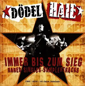 Dödelhaie - Immer Bis Zum Sieg (Rares-Singles-Samplertracks)