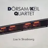 LP - Dörsam/Keil Quartet - Live In Strasbourg