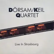 Dörsam/Keil Quartet - Live In Strasbourg