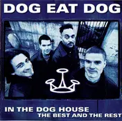 Dog Eat Dog - In The Dog House (The Best And The Rest)