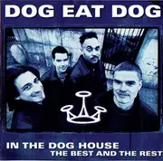 CD - Dog Eat Dog - In The Dog House (The Best And The Rest)