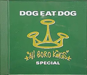 Dog Eat Dog - All Boro Kings Special