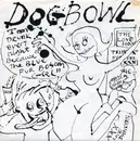 7inch Vinyl Single - Dogbowl - I Am Drunk Every Night Because Of The Blue Fur Bosom Girl - Pink Transparent