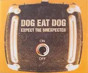 CD Single - Dog Eat Dog - Expect The Unexpected