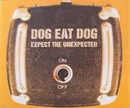 Dog Eat Dog - Expect The Unexpected