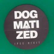7inch Vinyl Single - Dogmatized - Ipse Dixit - green pressing