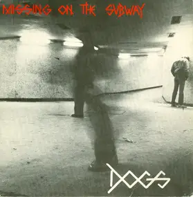 The Dogs - Missing On The Subway