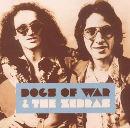Dogs Of War & Zebras - Dogs of War & Zebras