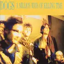CD - Dogs - A Million Ways Of Killing Time