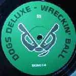 Dogs Deluxe - Wreckin' Ball