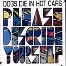CD - Dogs Die in Hot Cars - Please Describe Yourself