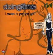 12inch Vinyl Single - Doing Time - I Was A Ye-Ye