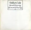 12inch Vinyl Single - Dolby's Cube - Get Out Of My Mix / Get On Out Of My Mix