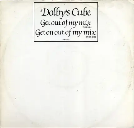 Dolby's Cube - Get Out Of My Mix / Get On Out Of My Mix