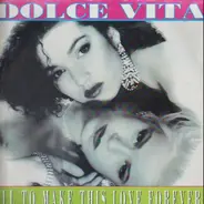 Dolce Vita - All To Make This Love Forever