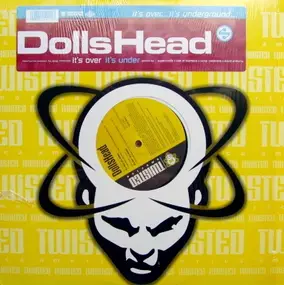 Dolls Head - It's Over (It's Under)