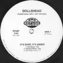 12'' - Dollshead, Dolls Head - It's Over, It's Under