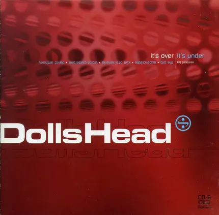 DollsHead - It's Over It's Under